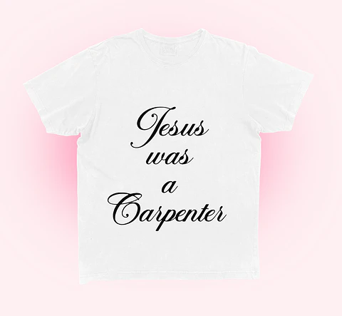 Polera 'Jesus was a carpenter'