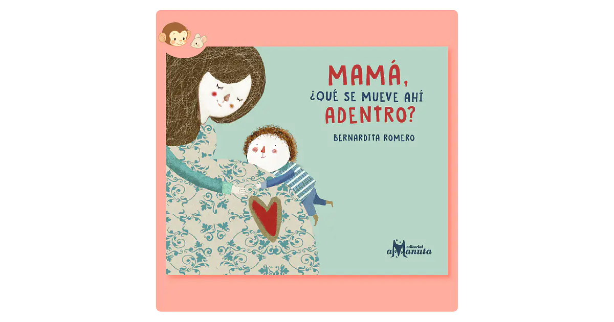 Mamá, ¿qué se mueve ahí dentro? - Librería Monito y Ratón