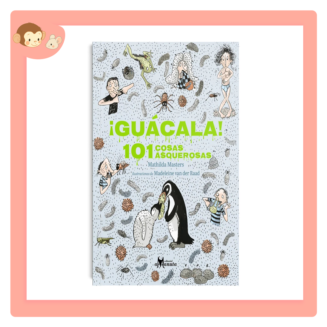 ¡Guácala! 101 cosas asquerosas 1