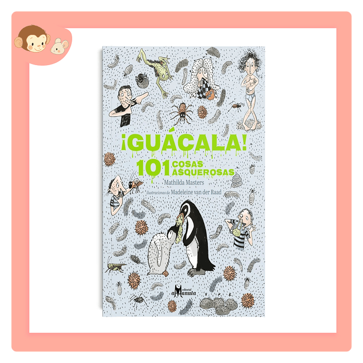 ¡Guácala! 101 cosas asquerosas 1