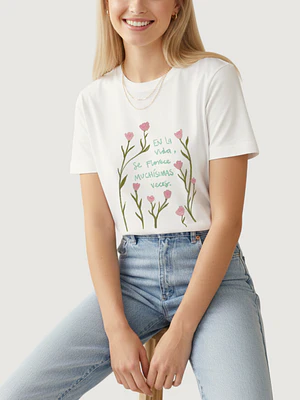 Camiseta En la vida se florece muchísimas veces