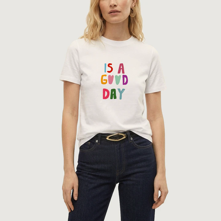 Camiseta Is a good day 1