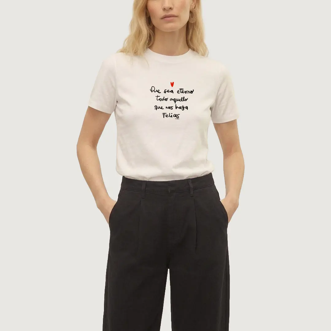 Camiseta Que sea eterno todo aquello que nos haga felices 1