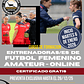 Certificación en Dirección Técnica de Fútbol Femenino Amateur: Gestión, Táctica y Realidad Local. - Miniatura 1