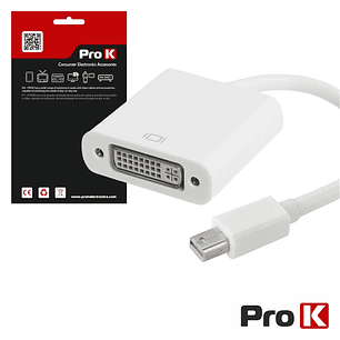 ADAPTADOR MINI DISPLAYPORT MACHO / DVI FÊMEA PROK