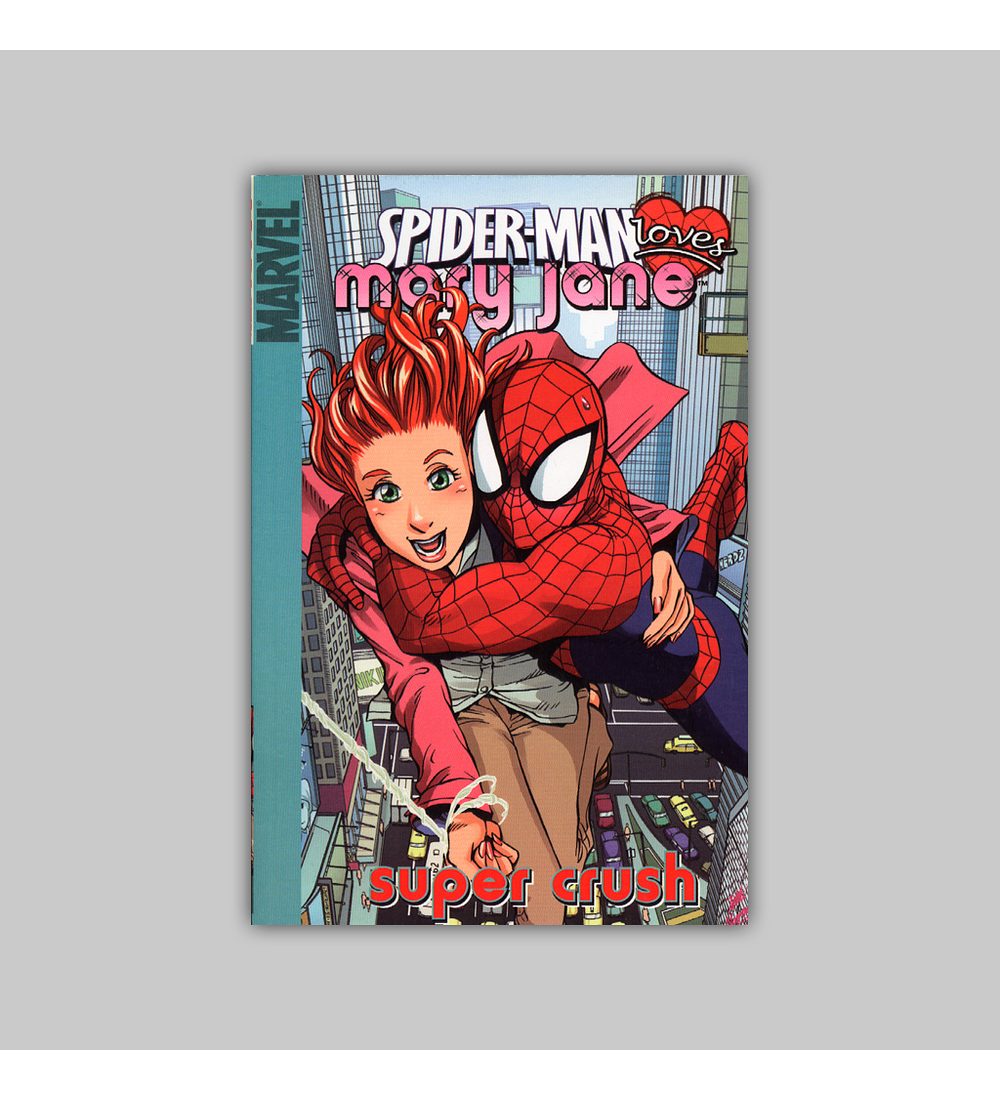 Spider-Man Loves Mary Jane Vol. 01: Super Crush - Digest 2006