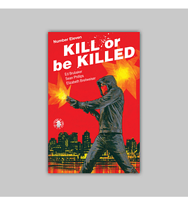 Kill or Be Killed 11 2017