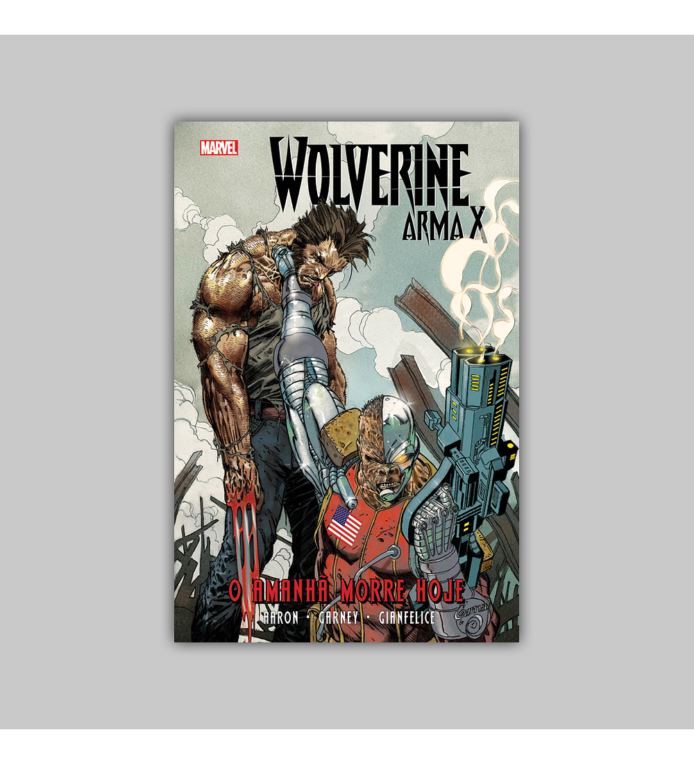 Wolverine: Arma X Vol. 03 - O Amanhã Morre Hoje HC 2019