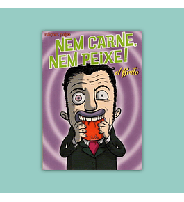 Nem Carne, Nem Peixe