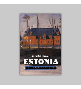 Estonia: A Ramble Through the Periphery HC