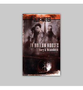 Dark Matter Vol. 01: In Hollow Houses