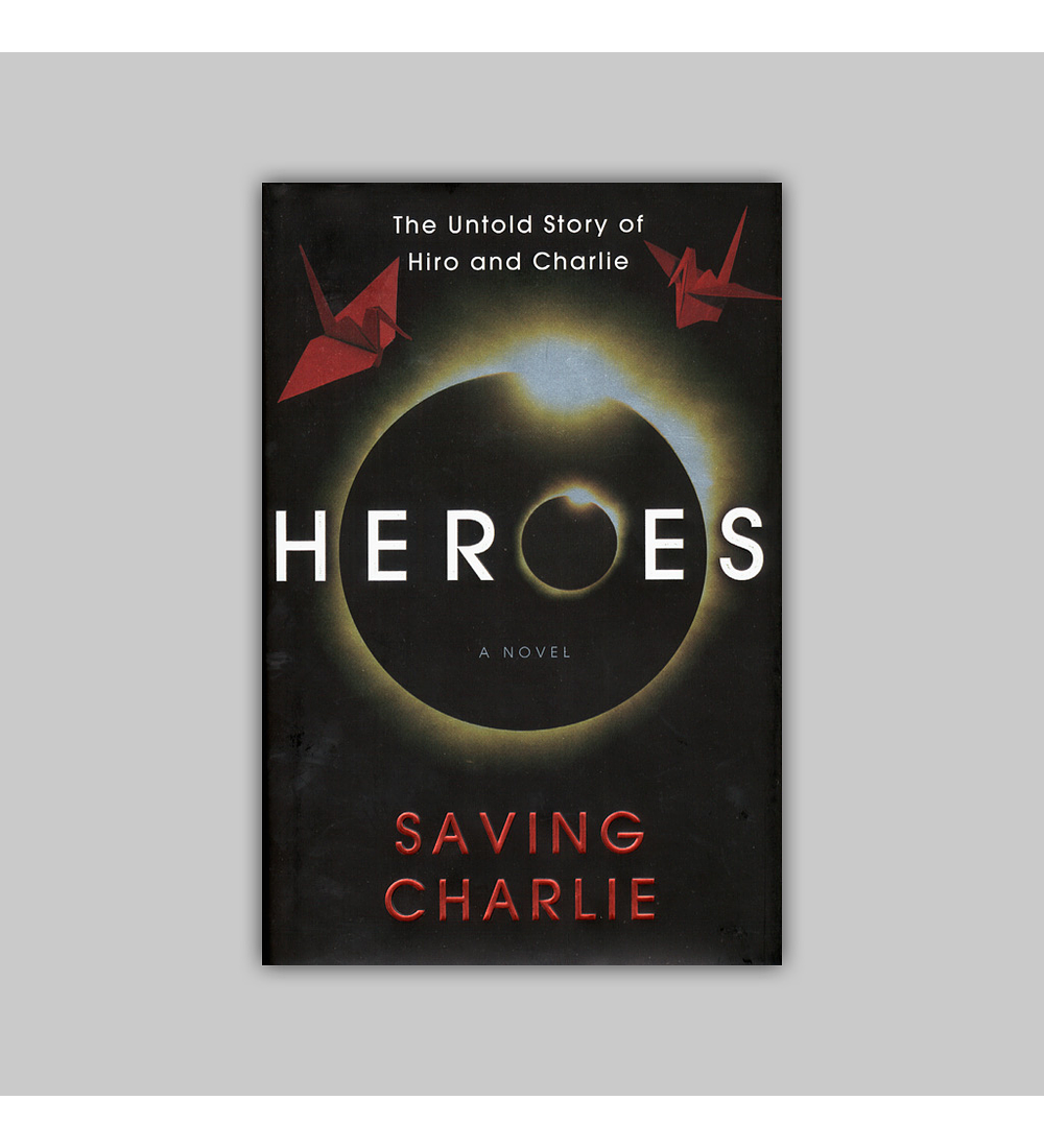 Heroes Novel: Saving Charlie HC