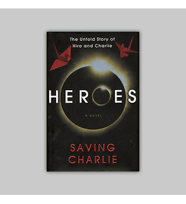 Heroes Novel: Saving Charlie HC