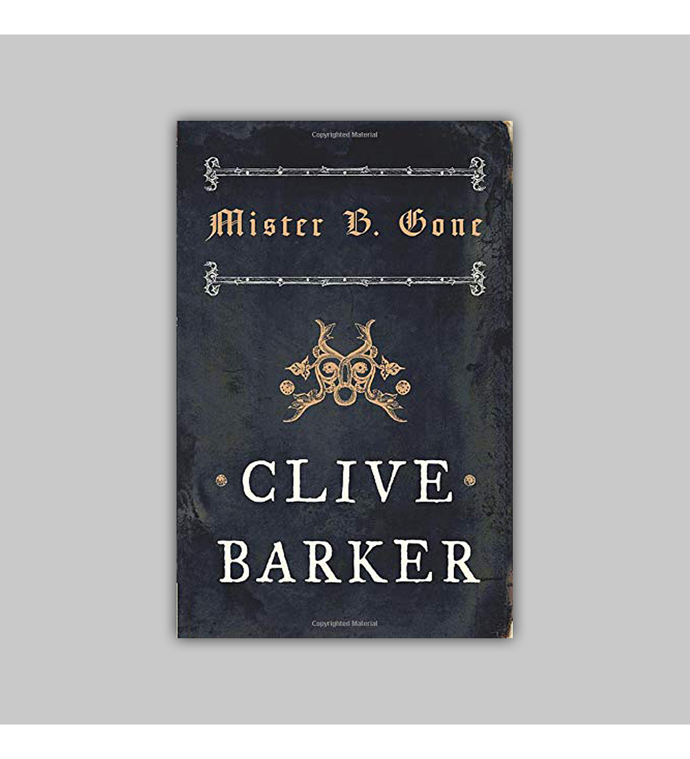 Clive Barker: Mister B. Gone HC