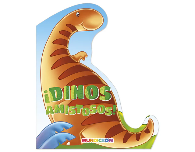 DINOSAURIOS AMISTOSOS... LIBRO CON TROQUEL