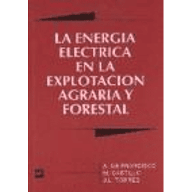 La Energia Electrica en la Explotacion Agraria Forestal