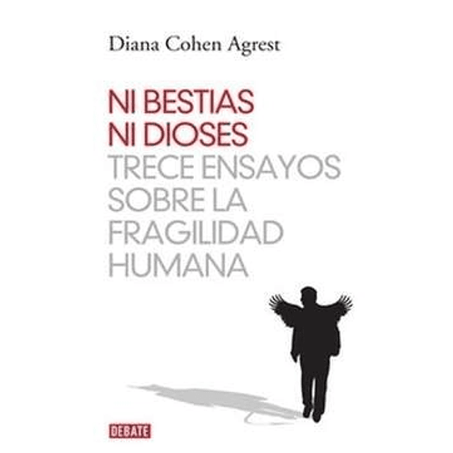 Ni Bestias Ni Dioses De Diana Cohen Agrest