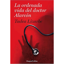 La Ordenada Vida del Doctor Alarcon