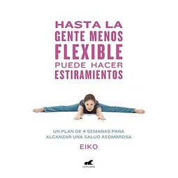 Hasta la Gente Menos Flexible Puede Hacer Estiramientos
