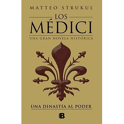 Una Dinastia al Poder ( Libro I de los Medici )