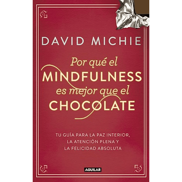 Por Que el Mindfulness Es Mejor Que el Chocolate