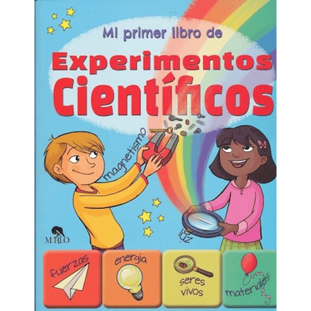 Mi Primer Libro de Experimentos Cientificos . Ciencia Divertida