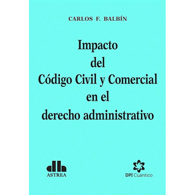Impacto del Codigo Civil y Comercial en Derecho Administrativo