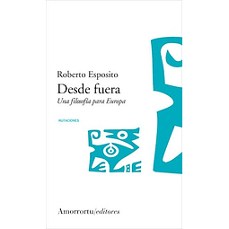 Desde Afuera . Una Filosofia para Europa