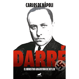 Darre el Ministro Argentino de Hitler