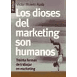 Los Dioses Del Marketing Son Humanos 2 Ed De Victor