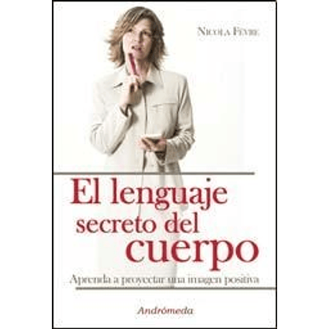 El Lenguaje Secreto Del Cuerpo 4 Ed De Nicola Fevre