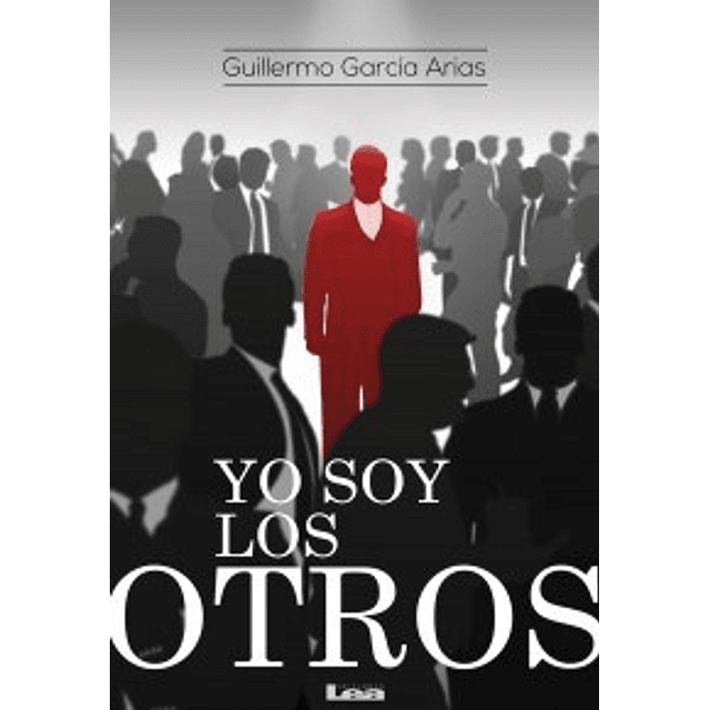 Yo Soy Los Otros De Guillermo Garcia Arias
