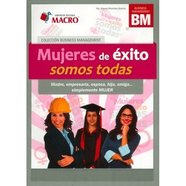 Mujeres De Exito Somos Todas De Yolanda Menendez Bola¤