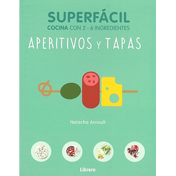 Aperitivos Y Tapas Superfaciles De Natacha Arnoult
