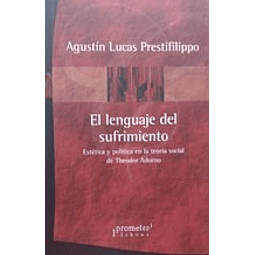 El Lenguaje Del Sufrimiento De Agustin Lucas Prestifil
