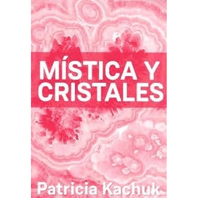 Mistica Y Cristales De Patricio Kachuk