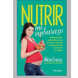 Nutrir Mi Embarazo De Alicia Crocco