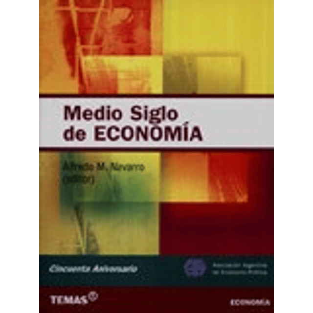 Medio Siglo De Economia De Alfredo M Navarro