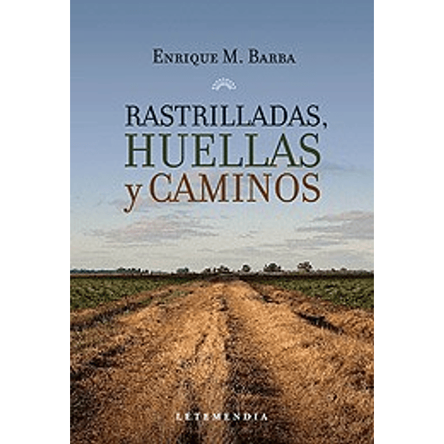 Rastrilladas Huellas Y Caminos De Enrique M Barba