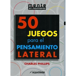 50 Juegos Para El Pensamiento Lateral De Charles Phill