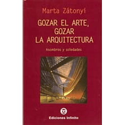 Gozar El Arte Gozar La Arquitectura De Marta Zatonyi