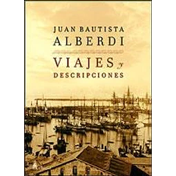 Viajes Y Descripciones De Juan Bautista Alberdi