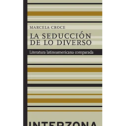 La Seduccin De Lo Diverso De Marcela Croce
