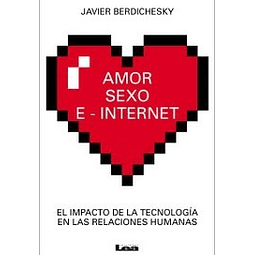 Amor Sexo E internet De Javier Berdichesky