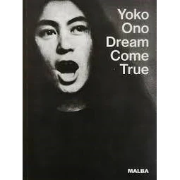 Yoko Ono Dream Come True De Nicolas Bourriaud