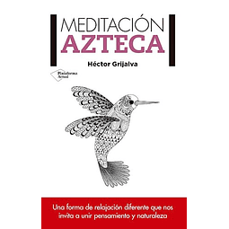 Meditacion Azteca De Hector Grijalva