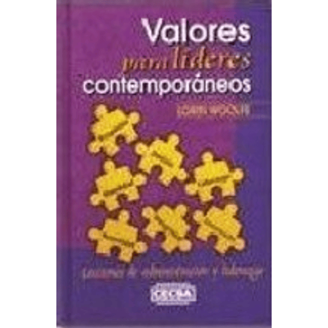 Valores Para Lideres Contemporaneos De Lorin Woolfe