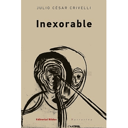 Inexorable De Julio Cesar Crivelli