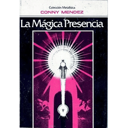 La Magica Presencia De Conny Mendez