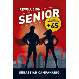 Revolucion Senior El Auge De La Generacion + 45 De S